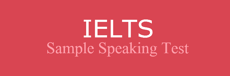 IELTS Sample Speaking Test